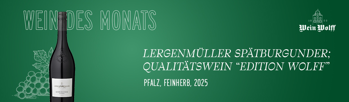 Wein des Monats: Lergenm&uuml;ller Sp&auml;tburgunder Edition Wolff